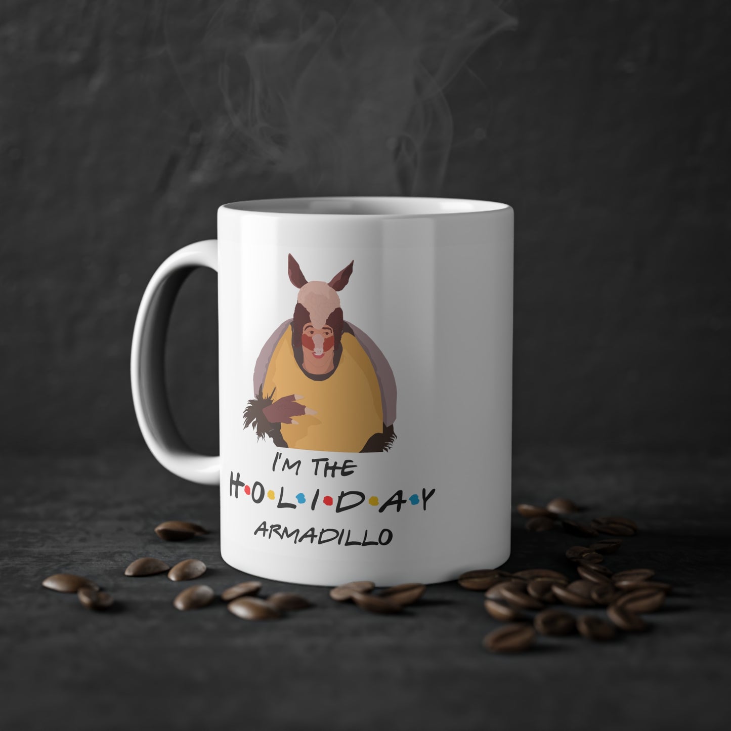 I’m The Holiday Armadillo- Inspired Mug