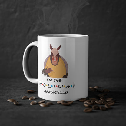 I’m The Holiday Armadillo- Inspired Mug