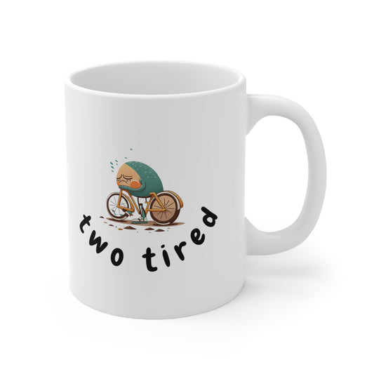 Two Tired - Ceramic Mug 11oz